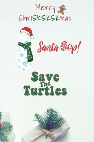 Cover of Merry ChriSKSKSKmas Santa Oop! Save The Turtles