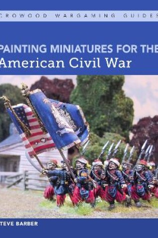 Cover of Painting Miniatures for the American Civil War