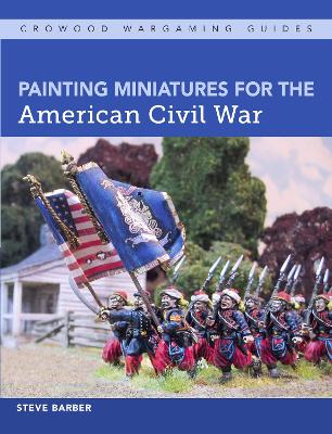 Book cover for Painting Miniatures for the American Civil War