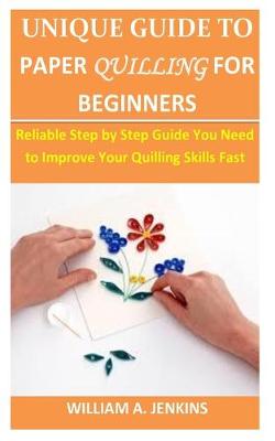 Book cover for Unigue Guide to Paper Quilling for Begginers