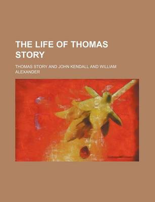 Book cover for The Life of Thomas Story (Volume 1)