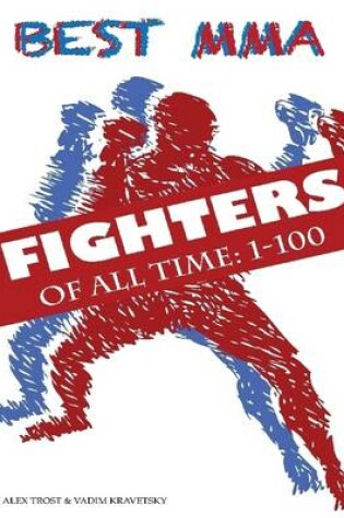Cover of Best MMA Fighters of All Time: 1-100
