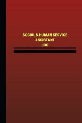 Cover of Social & Human Service Assistant Log (Logbook, Journal - 124 pages, 6 x 9 inches