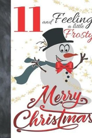 Cover of 11 And Feeling A Little Frosty Merry Christmas