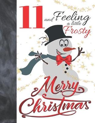 Book cover for 11 And Feeling A Little Frosty Merry Christmas