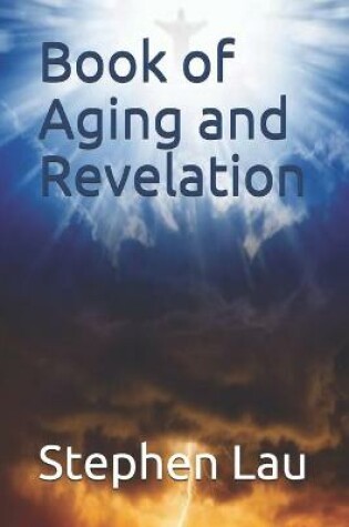 Cover of Book of Aging and Revelation