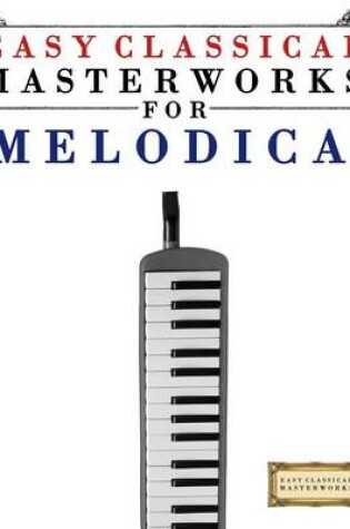 Cover of Easy Classical Masterworks for Melodica