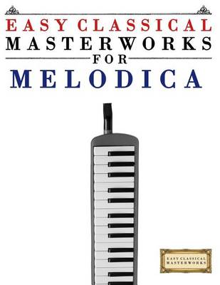 Book cover for Easy Classical Masterworks for Melodica