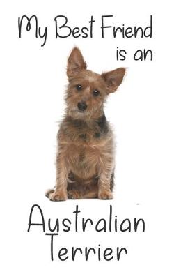 Cover of My best Friend is an Australian Terrier