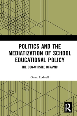 Cover of Politics and the Mediatization of School Educational Policy