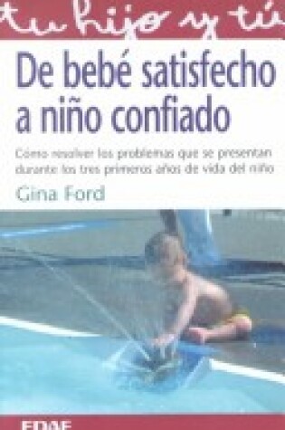 Cover of de Bebe Satisfecho a Nino Confiado