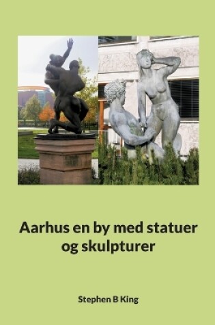 Cover of Aarhus en by med statuer og skulpturer