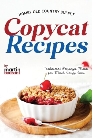 Cover of Homey Old Country Buffet Copycat Recipes