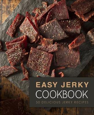 Book cover for Easy Jerky Cookbook