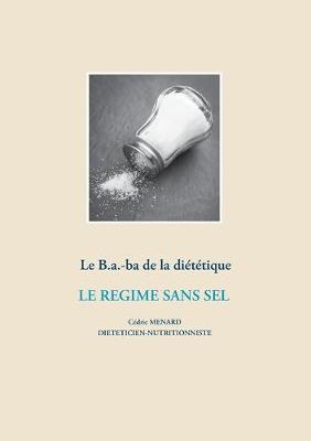 Book cover for Le B.a.-ba de la diététique pour le régime sans sel