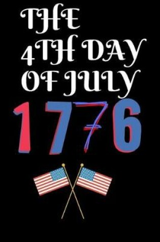 Cover of The 4th Day of July 1776