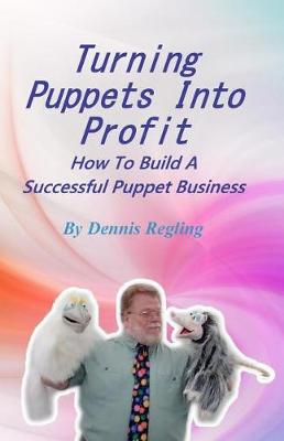 Book cover for Turning Puppets Into Profit