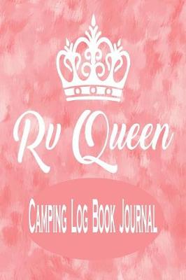 Book cover for RV Queen - Camping Log Book Journal