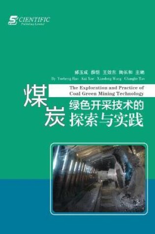 Cover of The Exploration and Practice of Coal Green Mining Technology