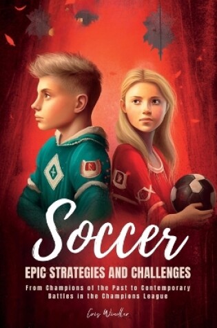 Cover of Soccer Epic Strategies and Challenges