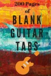 Book cover for 200 Pages of Blank Guitar Tabs