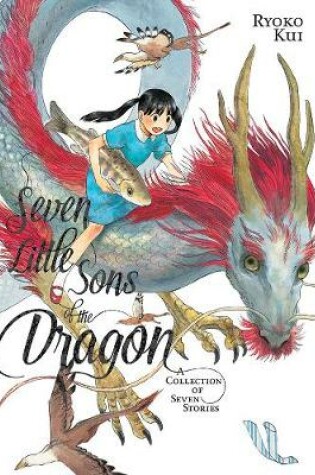 Cover of Seven Little Sons of the Dragon: A Collection of Seven Stories