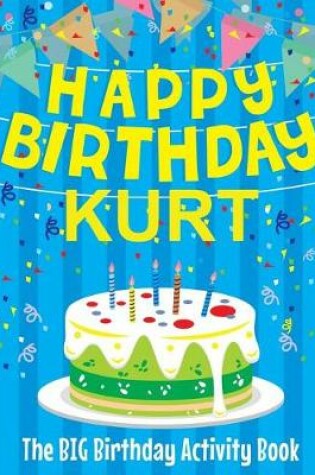 Cover of Happy Birthday Kurt - The Big Birthday Activity Book