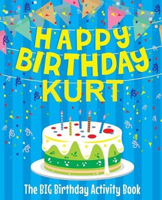 Book cover for Happy Birthday Kurt - The Big Birthday Activity Book