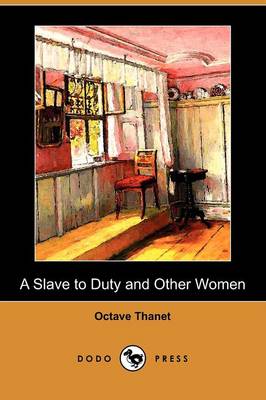 Book cover for A Slave to Duty and Other Women (Dodo Press)