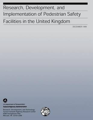 Book cover for Research, Development, and Implementation of Pedestrian Safety Facilities in the United Kingdom