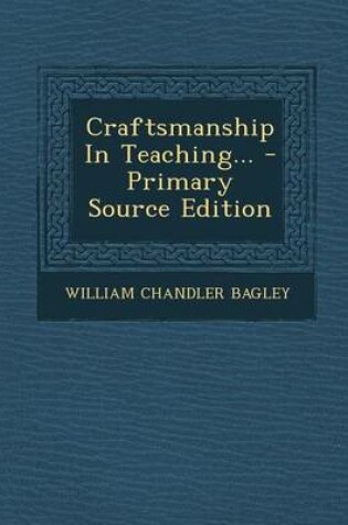 Cover of Craftsmanship in Teaching... - Primary Source Edition