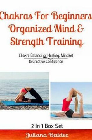 Cover of Chakras for Beginners, Organized Mind & Strength Training