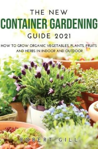 Cover of The New Container Gardening Guide 2021