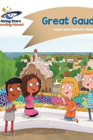 Cover of Reading Planet - Great Gaudi - Gold: Comet Street Kids