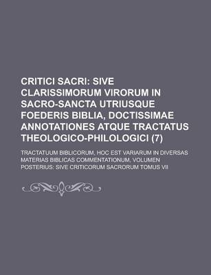 Book cover for Critici Sacri; Tractatuum Biblicorum, Hoc Est Variarum in Diversas Materias Biblicas Commentationum, Volumen Posterius