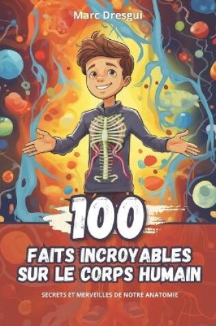 Cover of 100 Faits Incroyables sur le Corps Humain