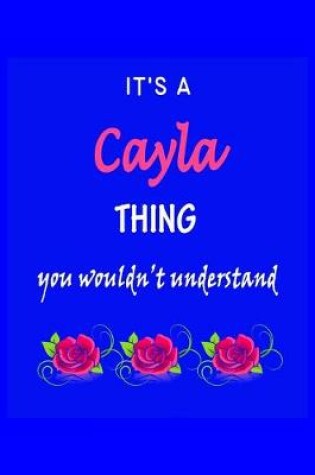 Cover of It's A Cayla Thing You Wouldn't Understand