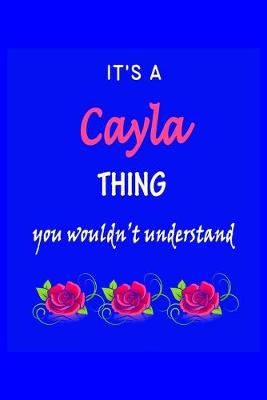 Book cover for It's A Cayla Thing You Wouldn't Understand