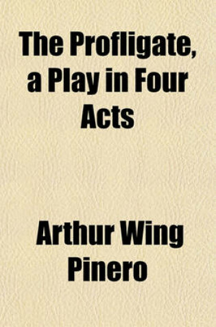 Cover of The Profligate, a Play in Four Acts