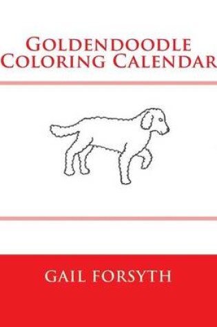 Cover of Goldendoodle Coloring Calendar