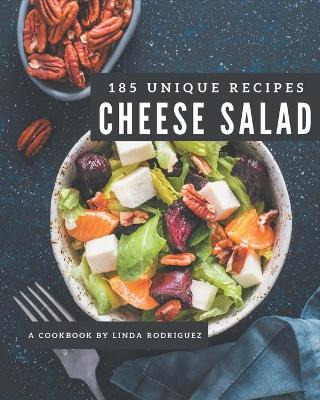 Book cover for 185 Unique Cheese Salad Recipes