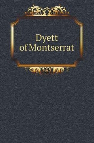 Cover of Dyett of Montserrat