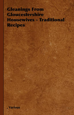 Book cover for Gleanings From Gloucestershire Housewives - Traditional Recipes