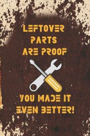 Cover of Leftover Parts Are Proof You Made It Even Better!