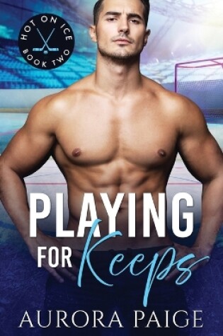 Cover of Playing for Keeps (A San Francisco Storm Hockey Novel)