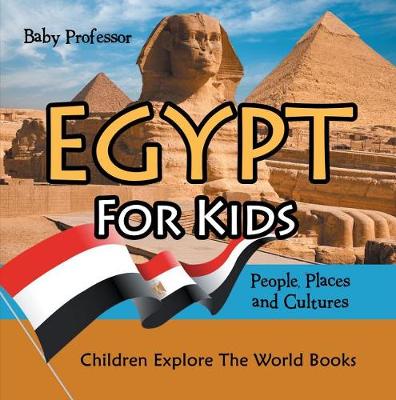 Book cover for Egypt for Kids: People, Places and Cultures - Children Explore the World Books