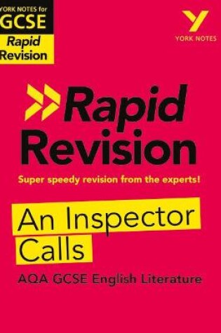 Cover of York Notes for AQA GCSE Rapid Revision: An Inspector Calls catch up, revise and be ready for and 2023 and 2024 exams and assessments