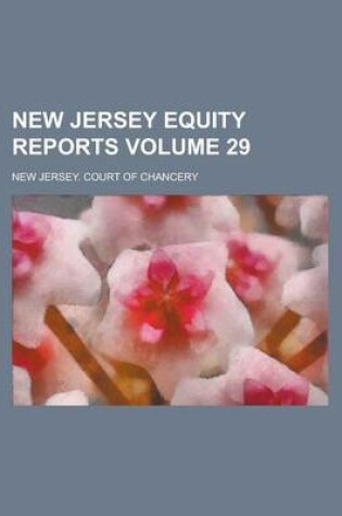 Cover of New Jersey Equity Reports Volume 29