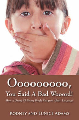 Cover of Ooooooooo, You Said a Bad Wooord!
