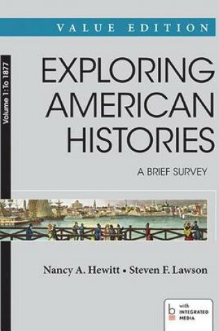 Cover of Exploring American Histories: A Brief Survey, Value Edition, Volume 1: To 1877